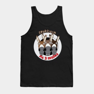 3 mules Tank Top